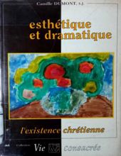 ESTHÉTIQUE ET DRAMATIQUE L'existence CHRÉTIENNE